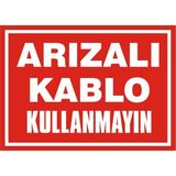 İzmir Serifgari Arızalı Kablo Kullanmayın (Kendinden Yapışkanlı Etiket) 25 x 35 cm