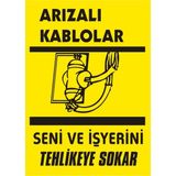 İzmir Serifgari Arızalı Kablolar Seni Ve İşyerini Tehlikeye Sokar 2.6 mm PVC Uyarı Levhası 25 x 35 cm