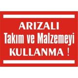 İzmir Serifgari Arızalı Takım Ve Malzemeyi Kullanma 2.6 mm PVC Uyarı Levhası 17,5 x 25 cm