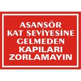 İzmir Serifgari Asansör Kat Seviyesine Gelmeden Kapıları Zorlamayın 2.6 mm PVC Uyarı Levhası 35 x 50 cm