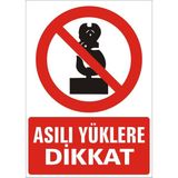 İzmir Serifgari Asılı Yüklere Dikkat 2.6 mm PVC Uyarı Levhası 25 x 35 cm