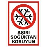 İzmir Serifgari Aşırı Soğuktan Koruyun 2.6 mm PVC Uyarı Levhası 35 x 50 cm