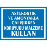 İzmir Serifgari Asit, Kostik Ve Amonyakla Çalışırken Koruyucu Malzeme Kullan Galvaniz Uyarı Levhası 25 x 35 cm