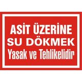 İzmir Serifgari Asit Üzerine Su Dökmek Yasak Ve Tehlikelidir 2.6 mm PVC Uyarı Levhası 35 x 50 cm
