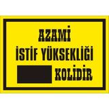 İzmir Serifgari Azami İstif Yüksekliği .....Kolidir 2.6 mm PVC Uyarı Levhası 17,5 x 25 cm