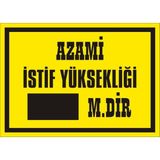 İzmir Serifgari Azami İstif Yüksekliği .....M'Dir Galvaniz Uyarı Levhası 35 x 50 cm