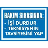 İzmir Serifgari Bakım Sırasında İşi Durdur, Teknisyen Tavsiyesini Yap 2.6 mm PVC Uyarı Levhası 17,5 x 25 cm