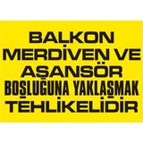 İzmir Serifgari Balkon Merdiven Ve Asansör Boşluğuna Yaklaşmak Tehlikelidir Galvaniz Uyarı Levhası 35 x 50 cm