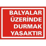 İzmir Serifgari Balyalar Üzerinde Durmak Yasaktır 2.6 mm PVC Uyarı Levhası 17,5 x 25 cm