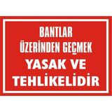 İzmir Serifgari Bantlar Üzerinden Geçmek Yasak Ve Tehlikelidir 2.6 mm PVC Uyarı Levhası 25 x 35 cm