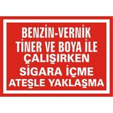 İzmir Serifgari Benzin Vernik Tiner Ve Boya İle Çalışırken Sigara İçme Ateşle Yaklaşma 2.6 mm PVC Uyarı Levhası 25 x 35 cm