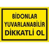 İzmir Serifgari Bidonlar Yuvarlanabilir Dikkatli Ol 2.6 mm PVC Uyarı Levhası 25 x 35 cm
