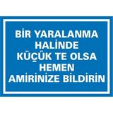 İzmir Serifgari Bir Yaralanma Halinde Küçükte Olsa Hemen Amirinize Bildirin Galvaniz Uyarı Levhası 25 x 35 cm