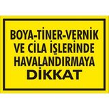 İzmir Serifgari Boya Tiner Vernik Ve Cila İşlerinde Havalandırmaya Dikkat 2.6 mm PVC Uyarı Levhası 35 x 50 cm