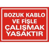 İzmir Serifgari Bozuk Kablo Ve Fişle Çalışmak Yasaktır (Kendinden Yapışkanlı Etiket) 35 x 50 cm