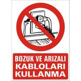 İzmir Serifgari Bozuk Ve Arızalı Kabloları Kullanma 2.6 mm PVC Uyarı Levhası 25 x 35 cm