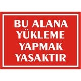 İzmir Serifgari Bu Alana Yükleme Yapmak Yasaktır Galvaniz Uyarı Levhası 17,5 x 25 cm