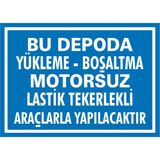 İzmir Serifgari Bu Depoda Yükleme Boşaltma Motorsuz Lastik Tekerlekli Araçlarla Yapılacaktır Galvaniz Uyarı Levhası 25 x 35 cm