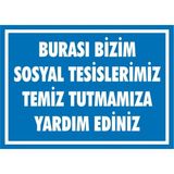 İzmir Serifgari Burası Bizim Sosyal Tesislerimiz Temiz Tutmamıza Yardım Ediniz 2.6 mm PVC Uyarı Levhası 17,5 x 25 cm