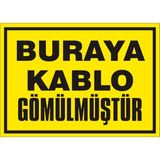 İzmir Serifgari Buraya Kablo Gömülmüştür 2.6 mm PVC Uyarı Levhası 25 x 35 cm