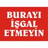 İzmir Serifgari Burayı İşgal Etmeyin 2.6 mm PVC Uyarı Levhası 35 x 50 cm