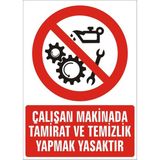 İzmir Serifgari Çalışan Makinada Tamirat Ve Temizlik Yapmak Yasaktır 2.6 mm PVC Uyarı Levhası 17,5 x 25 cm