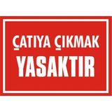 İzmir Serifgari Çatıya Çıkmak Yasaktır 2.6 mm PVC Uyarı Levhası 35 x 50 cm