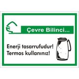 İzmir Serifgari Çevre Bilinci / Enerji Tasarrufudur Termos Kullanınız (Kendinden Yapışkanlı Etiket) 25 x 35 cm