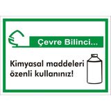 İzmir Serifgari Çevre Bilinci / Kimyasal Maddeleri Özenli Kullanınız 2.6 mm PVC Uyarı Levhası 35 x 50 cm