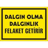 İzmir Serifgari Dalgın Olma Dalgınlık Felaket Getirir 2.6 mm PVC Uyarı Levhası 17,5 x 25 cm