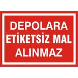 İzmir Serifgari Depolara Etiketsiz Mal Alınmaz 2.6 mm PVC Uyarı Levhası 35 x 50 cm