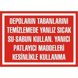 İzmir Serifgari Depoların Tabanlarını Temizlemede Yalnız Sıcak Su Sabun Kullan. Yanıcı Patlayıcı Maddeleri Kesinlikle Kullanma Galvaniz Uyarı Levhası 25 x 35 cm