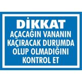 İzmir Serifgari Dikkat Açacağın Vananın Kaçıracak Durumda Olup Olmadığını Kontrol Et 2.6 mm PVC Uyarı Levhası 25 x 35 cm