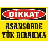 İzmir Serifgari Dikkat Asansörde Yük Bırakma Galvaniz Uyarı Levhası 35 x 50 cm