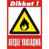 İzmir Serifgari Dikkat Ateşle Yaklaşma Galvaniz Uyarı Levhası 25 x 35 cm