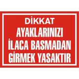 İzmir Serifgari Dikkat Ayaklarınızı İlaca Basmadan Girmek Yasaktır Galvaniz Uyarı Levhası 17,5 x 25 cm