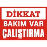 İzmir Serifgari Dikkat Bakım Var Çalıştırma 2.6 mm PVC Uyarı Levhası 35 x 50 cm