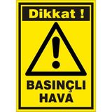 İzmir Serifgari Dikkat Basınçlı Hava Galvaniz Uyarı Levhası 35 x 50 cm