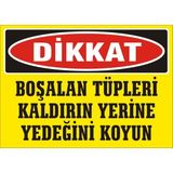 İzmir Serifgari Dikkat Boşalan Tüpleri Kaldırın Yerine Yedeğini Koyun 2.6 mm PVC Uyarı Levhası 17,5 x 25 cm