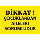 İzmir Serifgari Dikkat Çocuklardan Aileleri Sorumludur 2.6 mm PVC Uyarı Levhası 25 x 35 cm