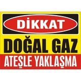 İzmir Serifgari Dikkat Doğal Gaz Ateşle Yaklaşma Galvaniz Uyarı Levhası 25 x 35 cm