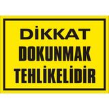 İzmir Serifgari Dikkat Dokunmak Tehlikelidir 2.6 mm PVC Uyarı Levhası 35 x 50 cm