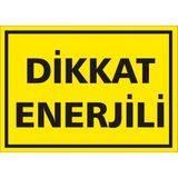 İzmir Serifgari Dikkat Enerjili 2.6 mm PVC Uyarı Levhası 25 x 35 cm