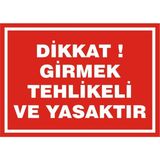 İzmir Serifgari Dikkat Girmek Tehlikeli Ve Yasaktır Galvaniz Uyarı Levhası 35 x 50 cm