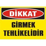 İzmir Serifgari Dikkat Girmek Tehlikelidir 2.6 mm PVC Uyarı Levhası 25 x 35 cm