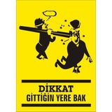 İzmir Serifgari Dikkat Gittiğin Yere Bak 2.6 mm PVC Uyarı Levhası 17,5 x 25 cm