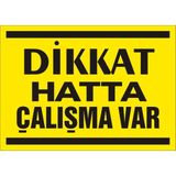 İzmir Serifgari Dikkat Hatta Çalışma Var 2.6 mm PVC Uyarı Levhası 25 x 35 cm