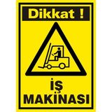 İzmir Serifgari Dikkat İş Makinası 2.6 mm PVC Uyarı Levhası 25 x 35 cm