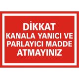 İzmir Serifgari Dikkat Kanala Yanıcı Ve Parlayıcı Madde Atmayınız Galvaniz Uyarı Levhası 35 x 50 cm