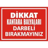 İzmir Serifgari Dikkat Kantara Balyaları Darbeli Bırakmayınız Galvaniz Uyarı Levhası 25 x 35 cm